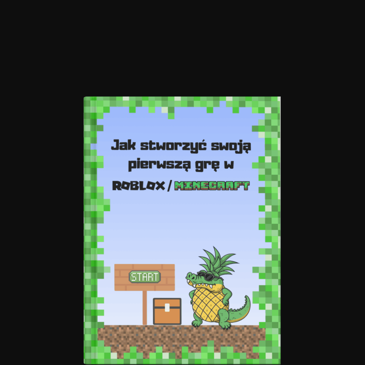 okładka produktu "Jak stworzyć swoją pierwszą grę w Roblox & Minecraft"